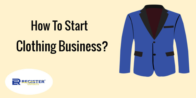 How To Start A Clothing Business? - RegisterExperts